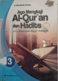 Image of Ayo Mengkaji AL-QUR'AN dan HADIST Kelas 12