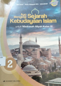 Image of Ayo Mengkaji Sejarah Kebudayaan Islam Kelas 11